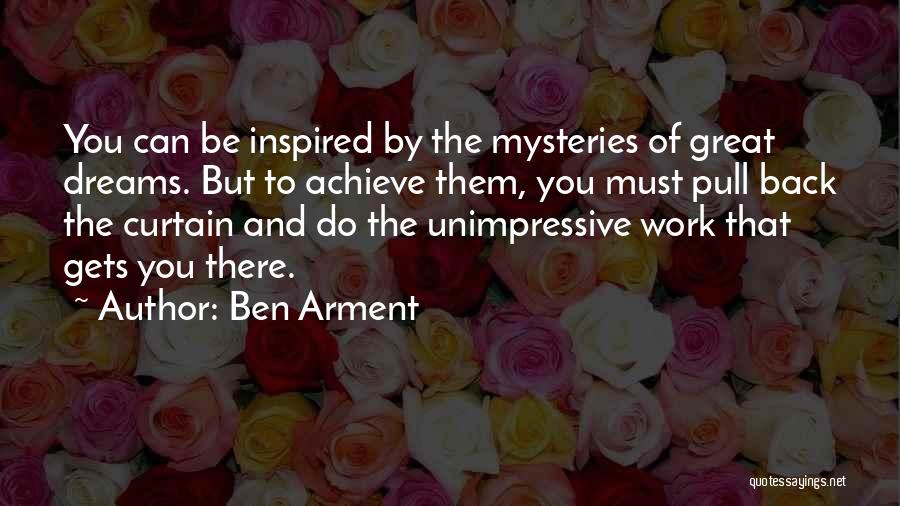 Achieve All Your Dreams Quotes By Ben Arment