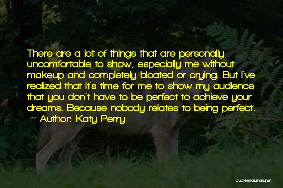 Achieve All Your Dreams Quotes By Katy Perry