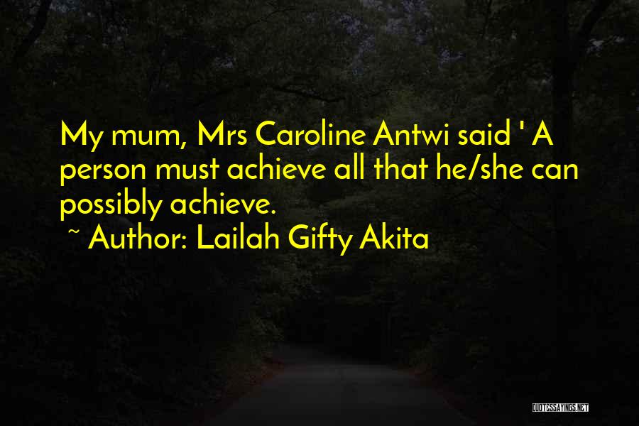 Achieve All Your Dreams Quotes By Lailah Gifty Akita