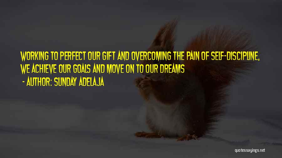 Achieve All Your Dreams Quotes By Sunday Adelaja