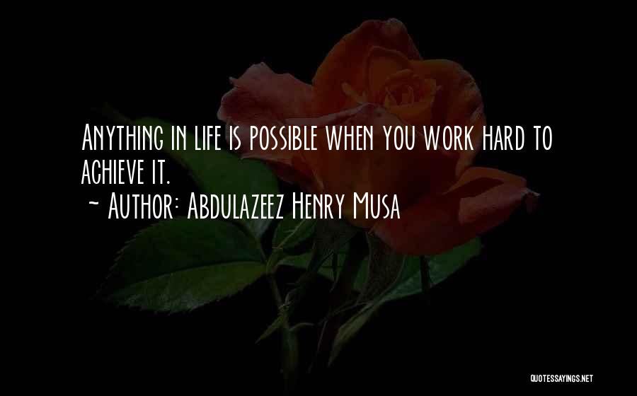 Achieve Anything Quotes By Abdulazeez Henry Musa