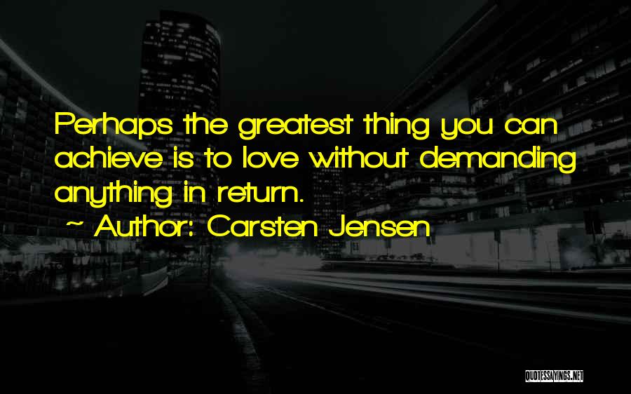 Achieve Anything Quotes By Carsten Jensen