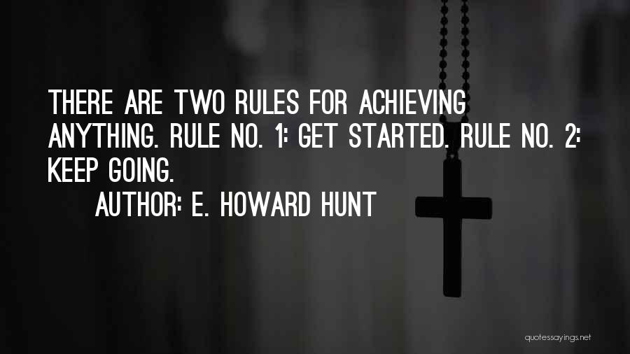 Achieve Anything Quotes By E. Howard Hunt