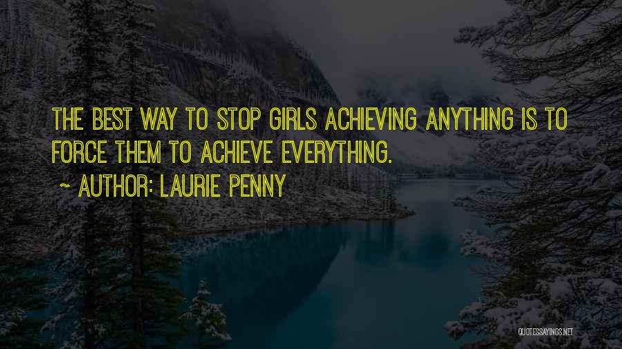 Achieve Anything Quotes By Laurie Penny