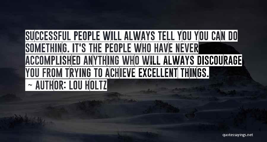 Achieve Anything Quotes By Lou Holtz