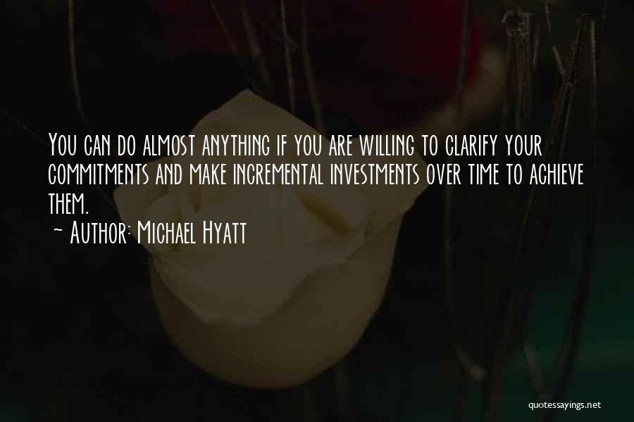 Achieve Anything Quotes By Michael Hyatt