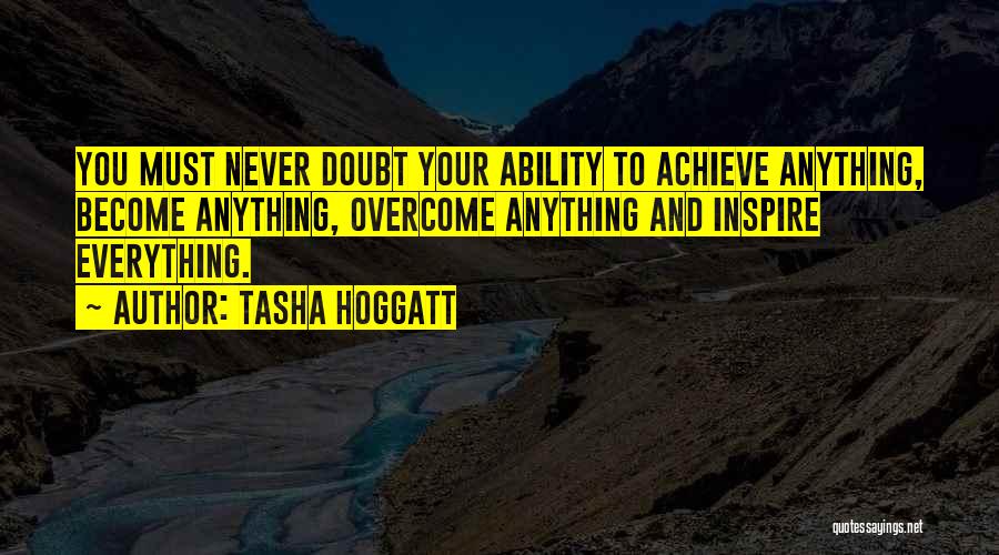 Achieve Anything Quotes By Tasha Hoggatt