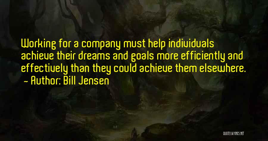 Achieve Dreams Quotes By Bill Jensen