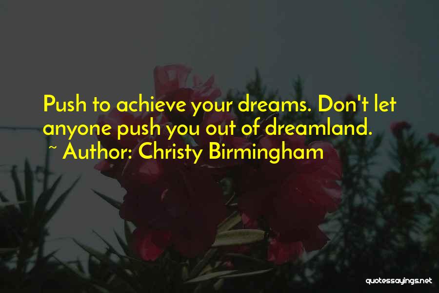 Achieve Dreams Quotes By Christy Birmingham