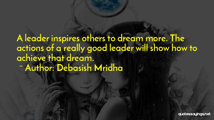 Achieve Dreams Quotes By Debasish Mridha