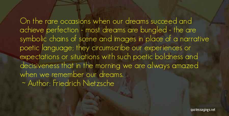 Achieve Dreams Quotes By Friedrich Nietzsche