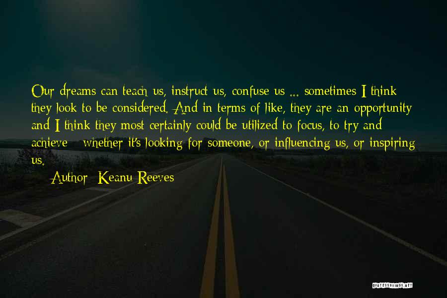 Achieve Dreams Quotes By Keanu Reeves