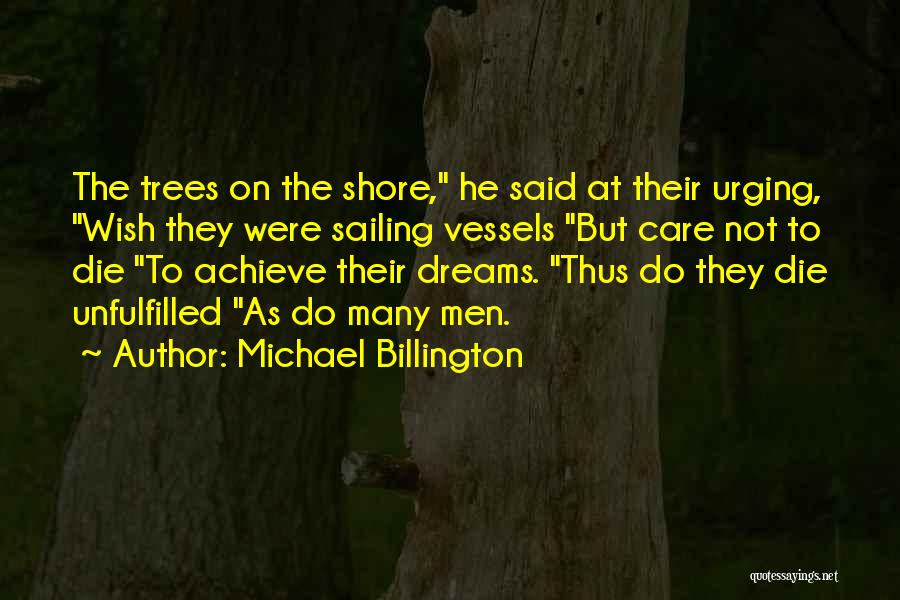 Achieve Dreams Quotes By Michael Billington