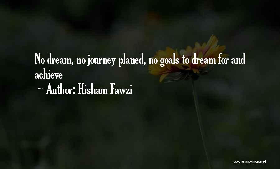 Achieve Goal Setting Quotes By Hisham Fawzi