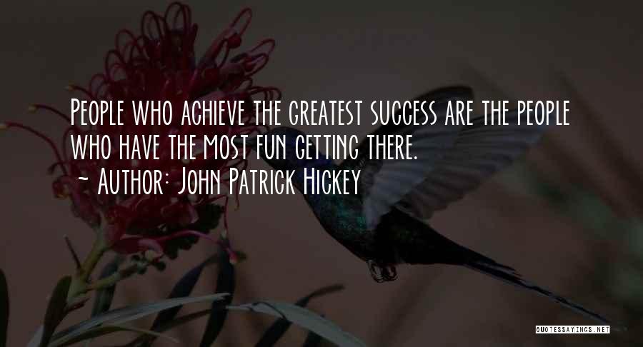 Achieve Goal Setting Quotes By John Patrick Hickey