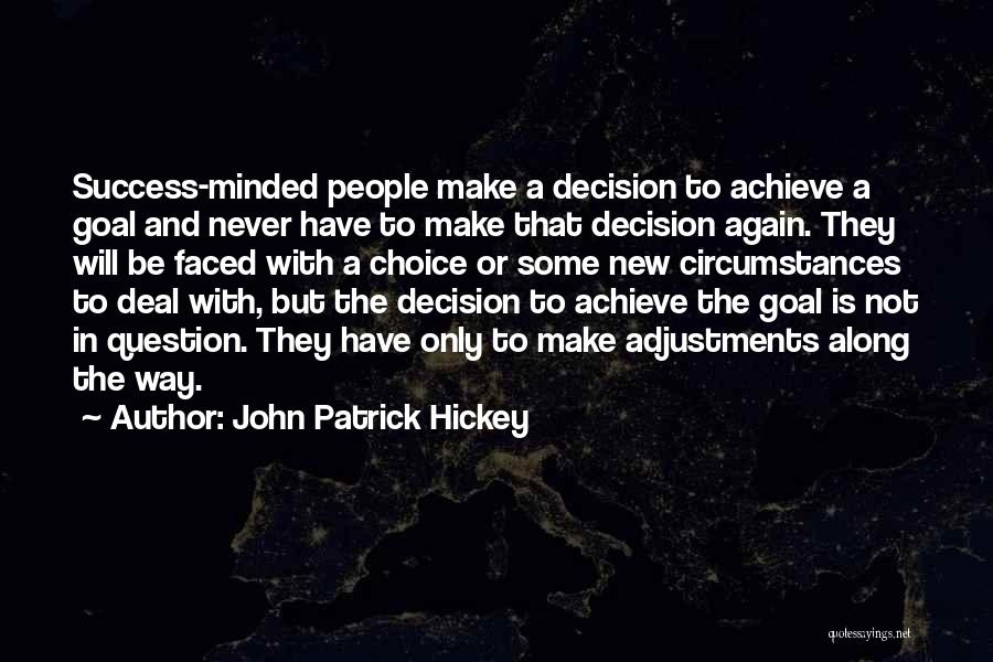 Achieve Goal Setting Quotes By John Patrick Hickey