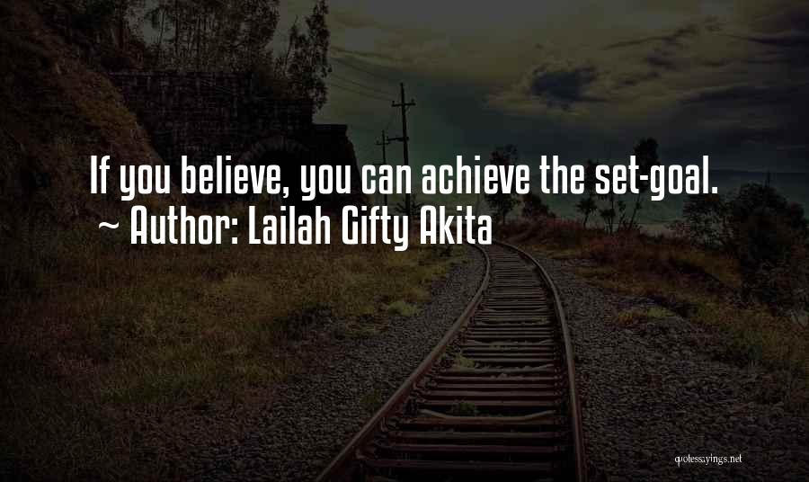 Achieve Goal Setting Quotes By Lailah Gifty Akita