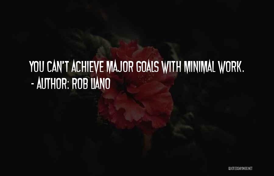 Achieve Goal Setting Quotes By Rob Liano