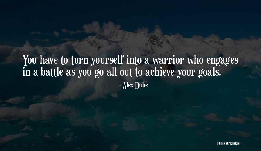 Achieve Goals Quotes By Alex Dube Achieve Goals Quotes By Alex Dube