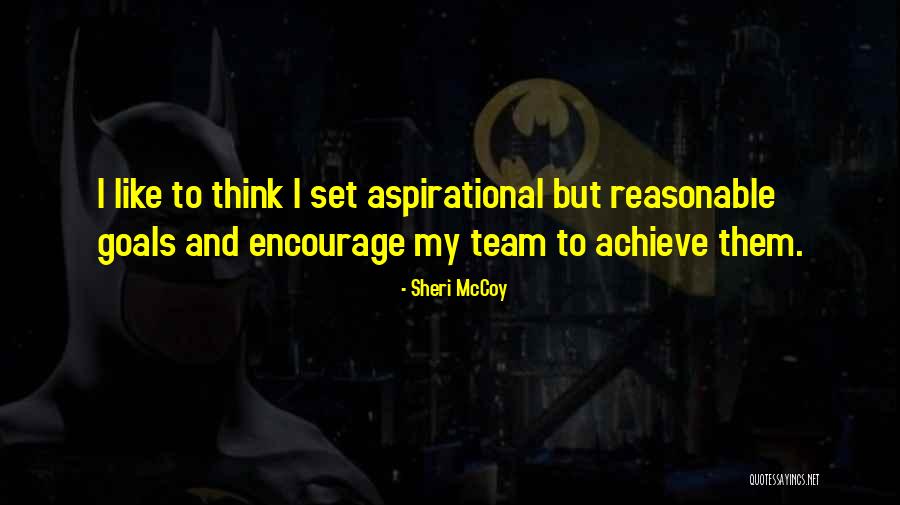Achieve Goals Quotes By Sheri McCoy Achieve Goals Quotes By Sheri McCoy
