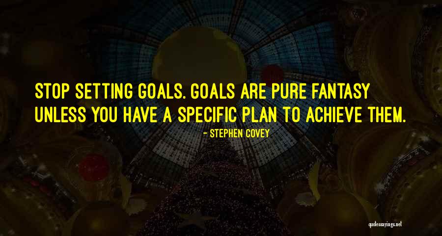 Achieve Goals Quotes By Stephen Covey Achieve Goals Quotes By Stephen Covey