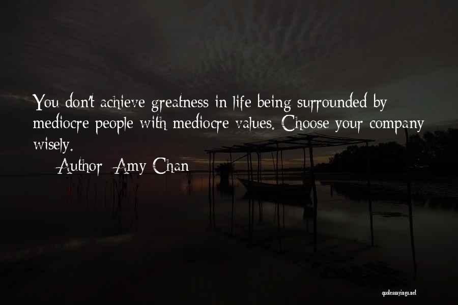 Achieve Greatness Quotes By Amy Chan