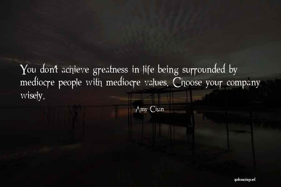 Achieve Greatness Quotes By Amy Chan