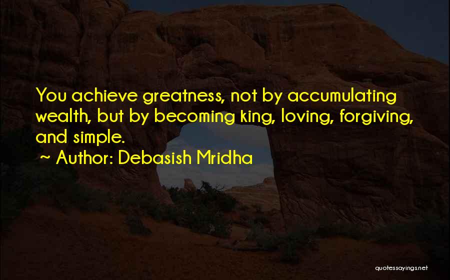 Achieve Greatness Quotes By Debasish Mridha