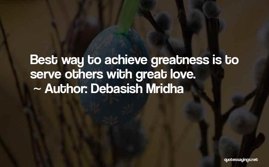 Achieve Greatness Quotes By Debasish Mridha