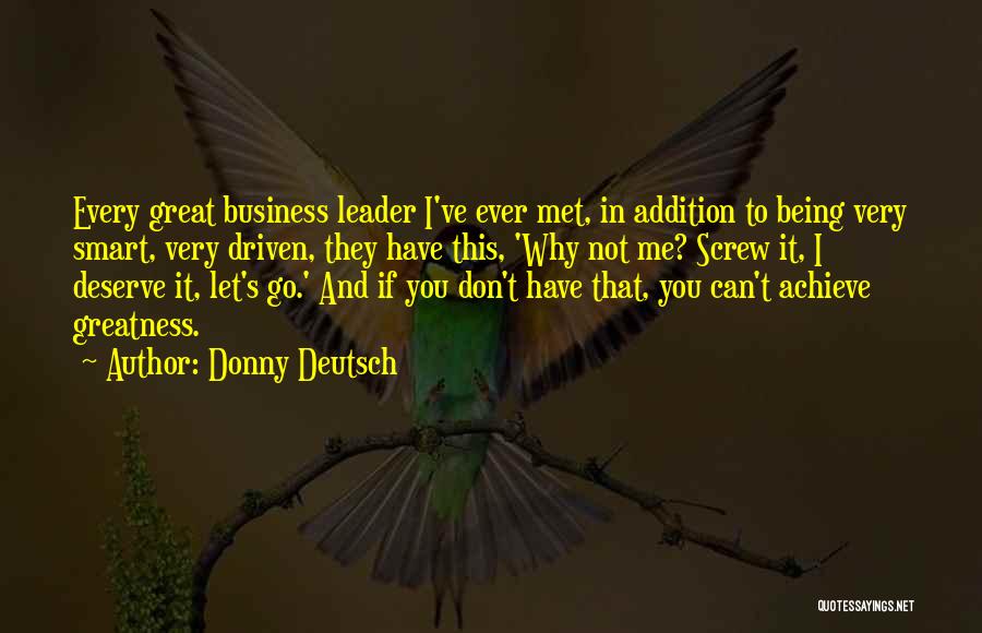 Achieve Greatness Quotes By Donny Deutsch