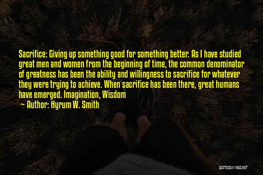 Achieve Greatness Quotes By Hyrum W. Smith