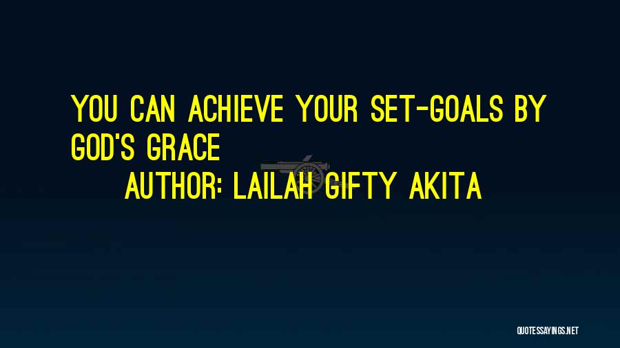 Achieve Greatness Quotes By Lailah Gifty Akita