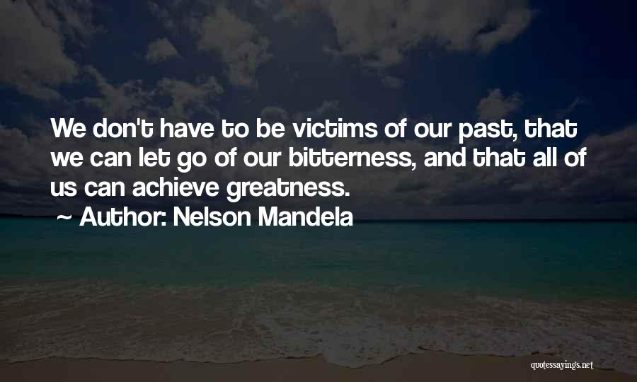 Achieve Greatness Quotes By Nelson Mandela
