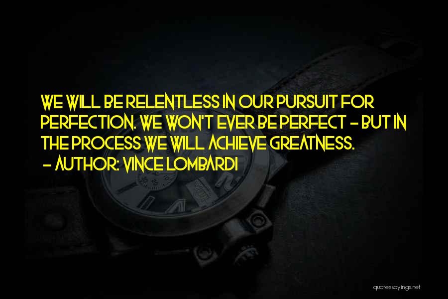 Achieve Greatness Quotes By Vince Lombardi