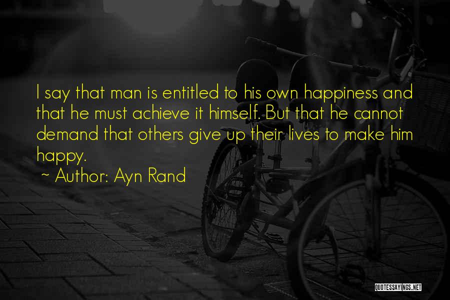 Achieve Happiness Quotes By Ayn Rand