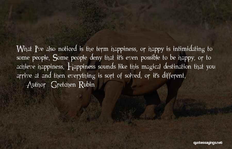 Achieve Happiness Quotes By Gretchen Rubin