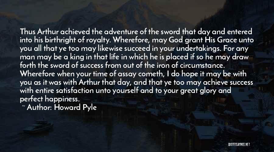 Achieve Happiness Quotes By Howard Pyle