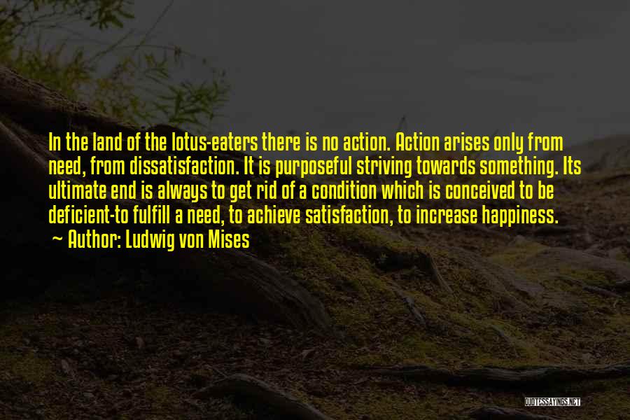 Achieve Happiness Quotes By Ludwig Von Mises
