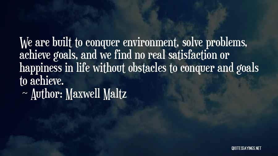 Achieve Happiness Quotes By Maxwell Maltz