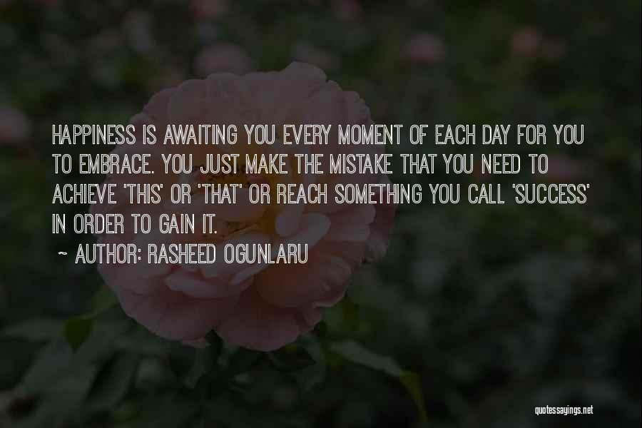 Achieve Happiness Quotes By Rasheed Ogunlaru