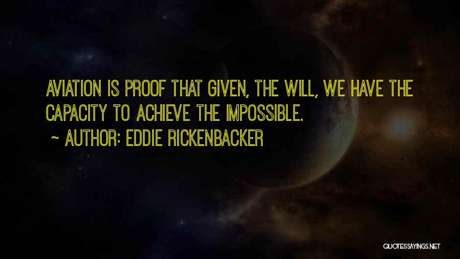 Achieve Impossible Quotes By Eddie Rickenbacker