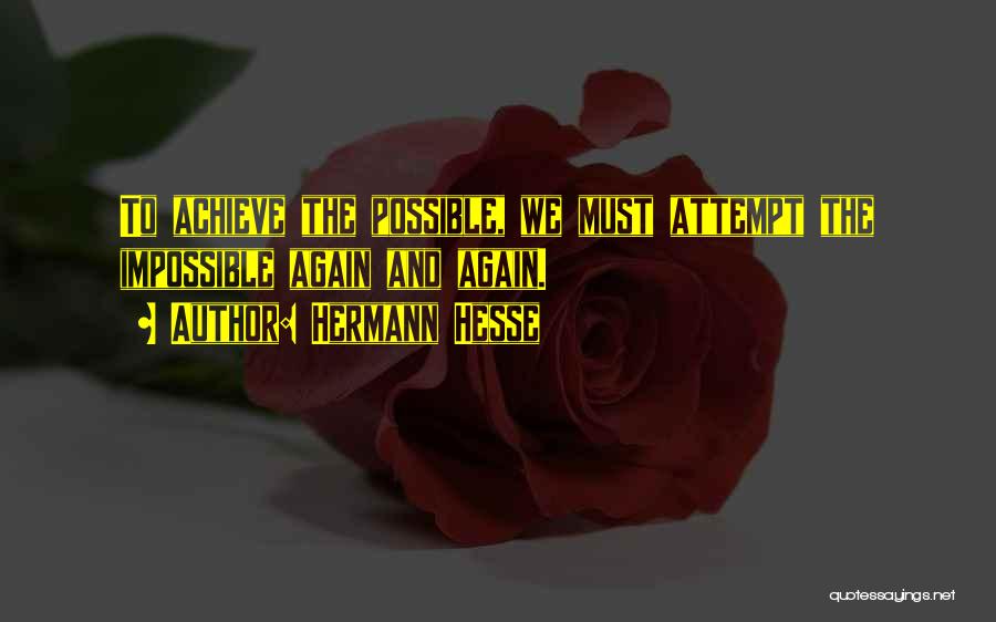 Achieve Impossible Quotes By Hermann Hesse