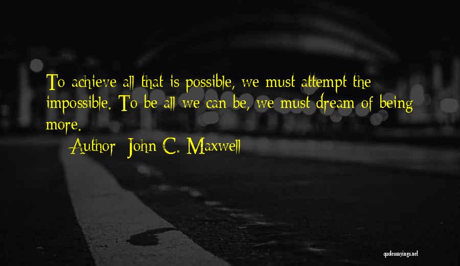 Achieve Impossible Quotes By John C. Maxwell