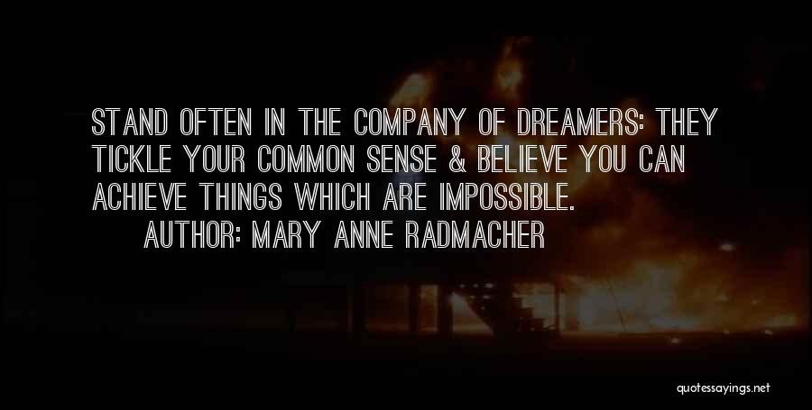 Achieve Impossible Quotes By Mary Anne Radmacher