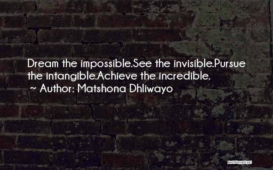 Achieve Impossible Quotes By Matshona Dhliwayo