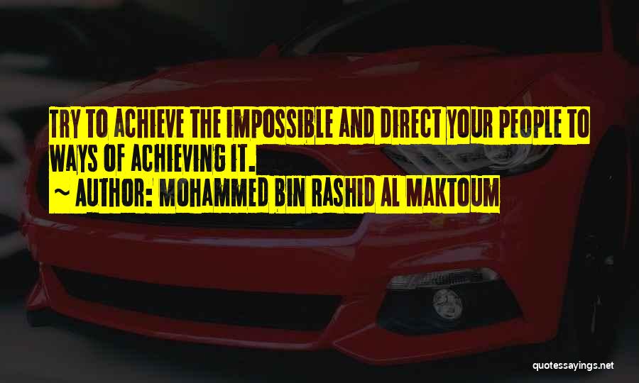 Achieve Impossible Quotes By Mohammed Bin Rashid Al Maktoum