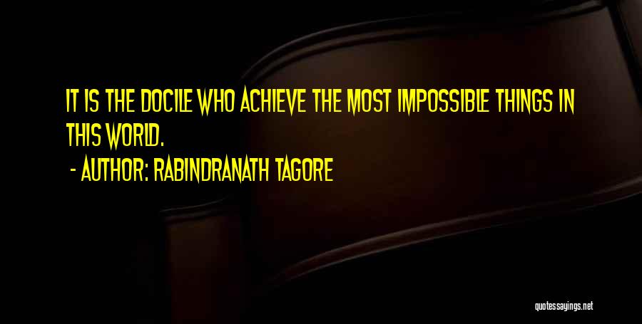 Achieve Impossible Quotes By Rabindranath Tagore