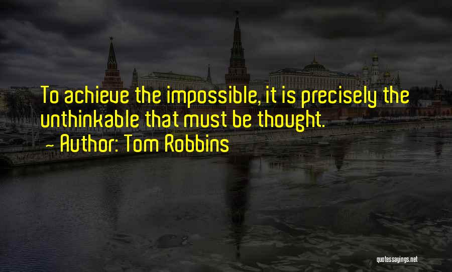 Achieve Impossible Quotes By Tom Robbins