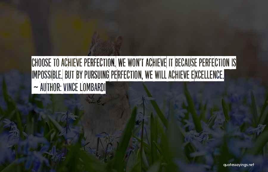 Achieve Impossible Quotes By Vince Lombardi