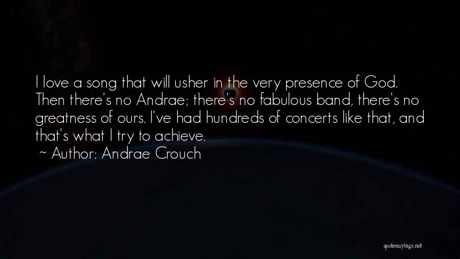 Achieve Love Quotes By Andrae Crouch